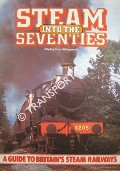 Book cover of Steam into the Seventies by HOLLINGSWORTH, Brian (ed.)